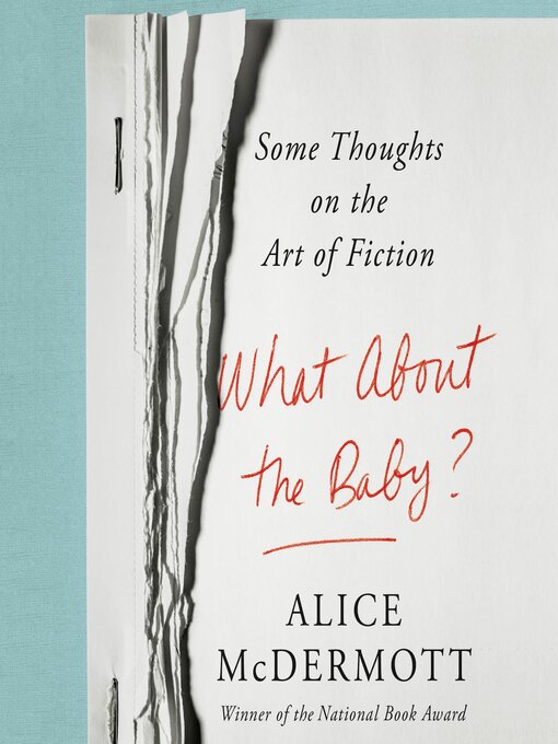 Title details for What About the Baby? by Alice McDermott - Available
